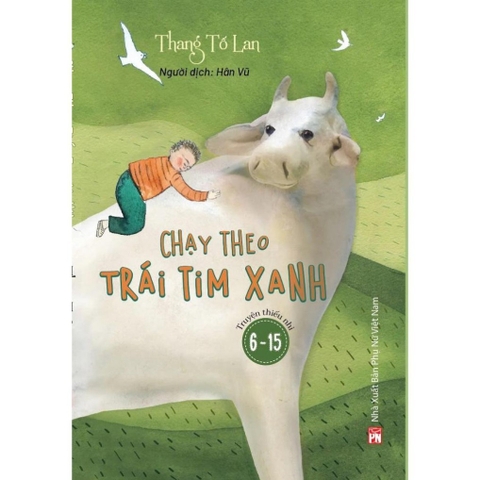 Chạy theo trái tim xanh - Văn học thiếu nhi 6-15 tuổi - Thang Tố Lan 148k - NXB Phụ Nữ