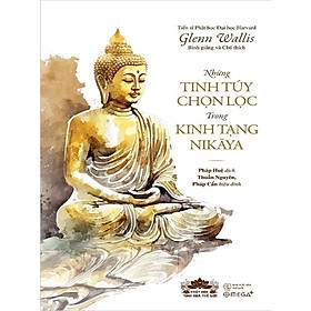 Những Tinh Túy Chọn Lọc Trong Kinh Tạng Nikāya 225k - AL