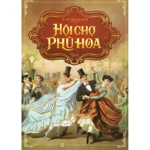 Hội Chợ Phù Hoa (Trọn Bộ 2 Tập Tiểu Thuyết) - W.M Thackeray - Trí Việt 269k CK60