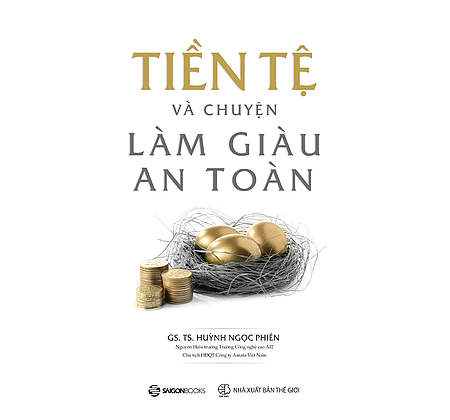 Tiền tệ và chuyện làm giàu an toàn -150000đ -Sài Gòn Books -Kinh Tế