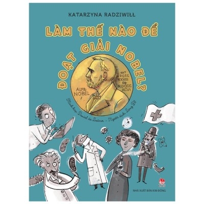 Làm thế nào để đoạt giải Nobel? 83k - Kim Đồng