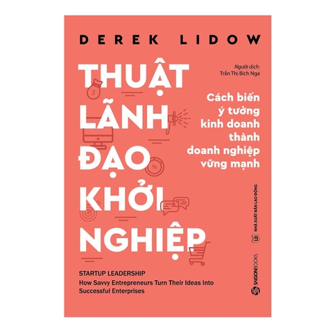 Thuật lãnh đạo khởi nghiệp -120000đ -Sài Gòn Books -Khởi nghiệp