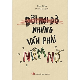 Đời Hơi Dở Nhưng Vẫn Phải Niềm Nở - 105k Minh Long