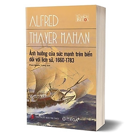 Ảnh Hưởng Của Sức Mạnh Trên Biển Đối Với Lịch Sử, 1660 - 1783 315k - NXB Tri Thức
