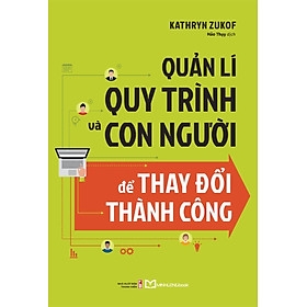 Quản Lí Quy Trình Và Con Người Để Thay Đổi Thành Công - 180k Minh Long