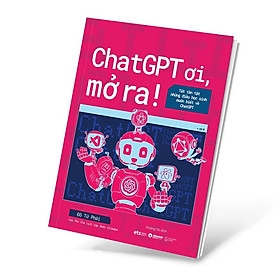 ChatGPT Ơi, Mở Ra! - Tât Tần Tật Những Điều Học Sinh Muốn Biết Về ChatGPT 159k - AL