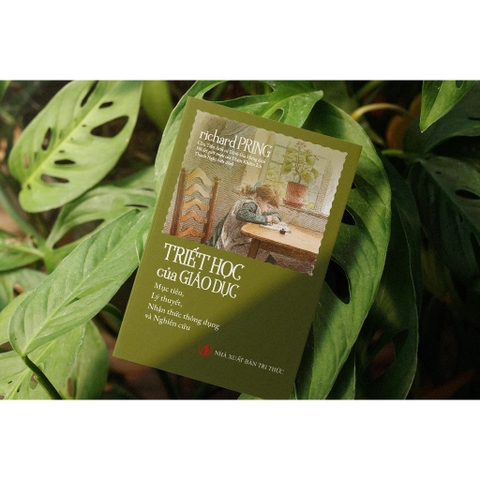 Triết Học Của Giáo Dục - Mục tiêu, Lý thuyết, Nhận thức thông dụng và Nghiên cứu 255k - NXB Tri Thức