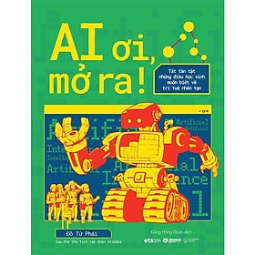 AI Ơi, Mở Ra! - Tât Tần Tật Những Điều Học Sinh Muốn Biết Về Trí Tuệ Nhân Tạo 159k - AL