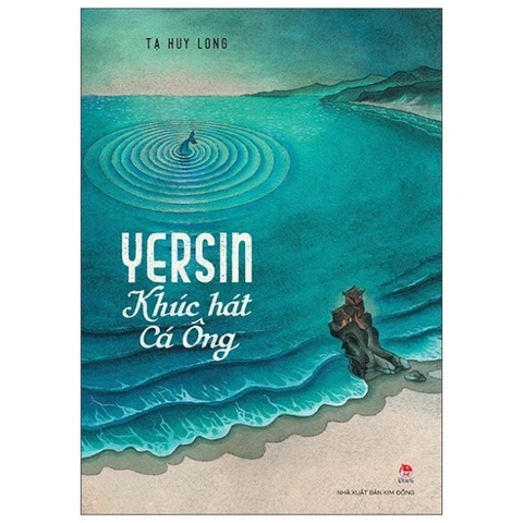 Yersin - Khúc Hát Cá Ông - Tạ Huy Long 245k - Kim Đồng