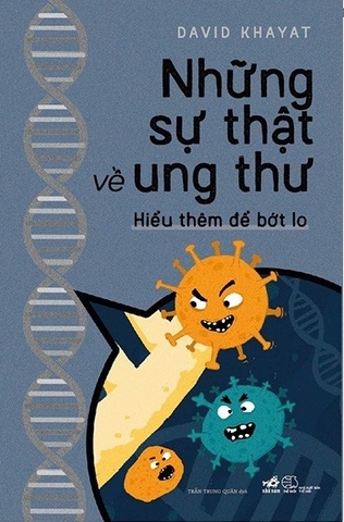 Những Sự Thật Về Ung Thư: Hiểu Thêm Để Bớt Lo 105k - Nhã Nam
