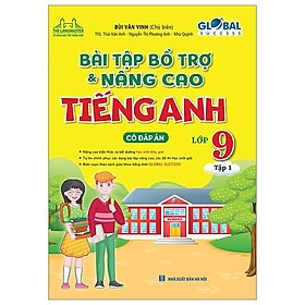 Global success Bài tập bổ trợ và nâng cao tiếng anh lớp 9 tập 1 (có đáp án) 109k - MT