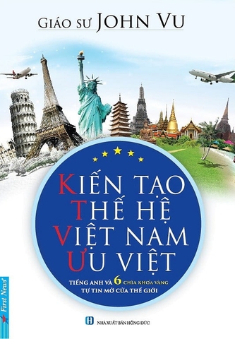 Kiến Tạo Thế Hệ Việt Nam Ưu Việt  92k - First News