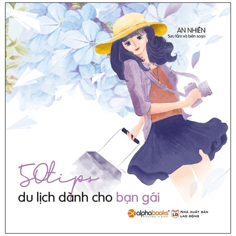 50 Tips Du Lịch Dành Cho Bạn Gái 55k - AlphaBooks+