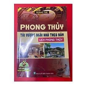 Phong Thủy Tài Vượng Ngôi Nhà Theo Năm - Lịch Phong Thủy 100k - HH