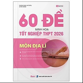 60 Đề Minh Họa Tốt Nghiệp THPT 2026 - Môn Địa Lí 200k - MB