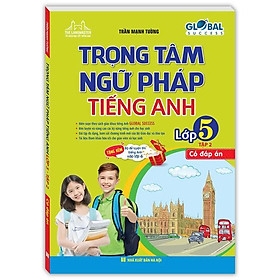 Global Success - Trọng Tâm Ngữ Pháp Tiếng Anh Lớp 5 - Tập 2 (Có Đáp Án) 98k - MT
