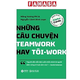 Những Câu Chuyện Teamwork Hay Tôi-Work 179k - AL