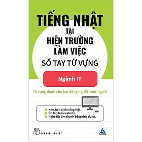 Tiếng Nhật Tại Hiện Trường Làm Việc: Số Tay Từ Vựng Ngành IT (NXB Trẻ) 45k