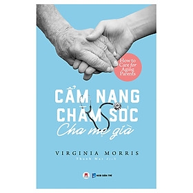 Cẩm Nang Chăm Sóc Cha Mẹ Già - 180k Huy Hoàng
