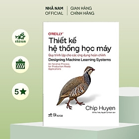 Thiết kế hệ thống học máy (Chip Huyen) 375k - Nhã Nam