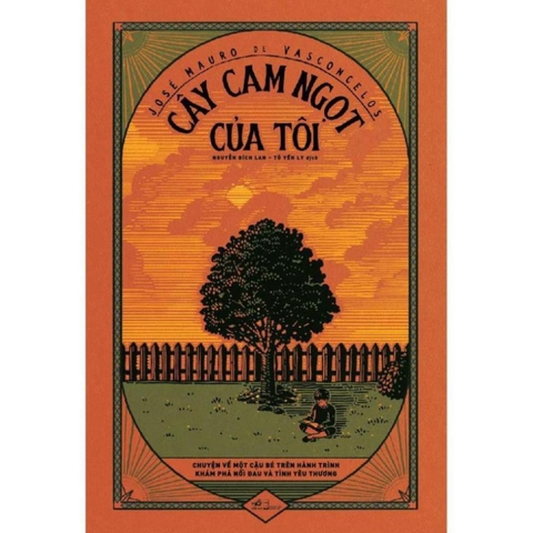 Cây Cam Ngọt Của Tôi 108k - Nhã Nam BestSeller