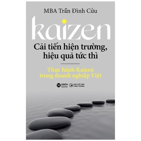 Kaizen - Cải Tiến Hiện Trường, Hiệu Quả Tức Thì 169k - Alphabooks