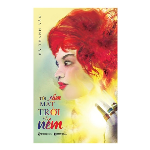 Tôi cầm mặt trời và ném -96000đ -Sài Gòn Books -Văn học