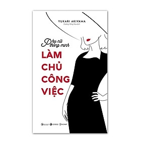 Phụ Nữ Thông Minh: Làm Chủ Công Việc 99k- Thái Hà