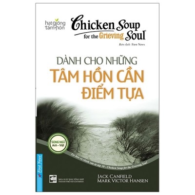 Chicken Soup For The Grieving Soul - Dành Cho Những Tâm Hồn Cần Điểm Tựa 60k - First News