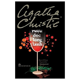 Agatha Christie. Rượu Độc Lóng Lánh 145k _ NXB trẻ