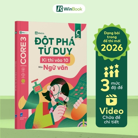 Đột phá tư duy Kì thi vào 10 môn Ngữ Văn - Ôn thi chuyên sâu cho 2k11 150k - WB