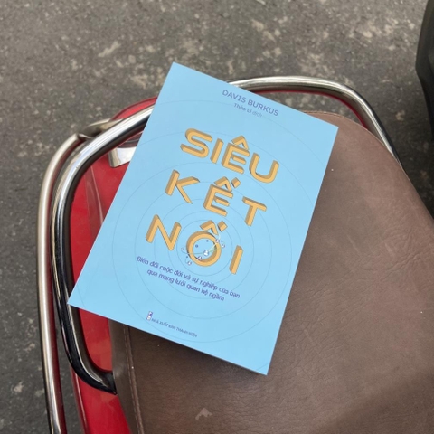 Siêu Kết Nối - Biến Đổi Cuộc Đời Và Sự Nghiệp Của Bạn Qua Mạng Lưới Quan Hệ Ngầm - Minh Long 105k