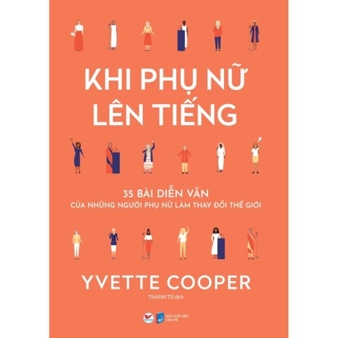 Khi phụ nữ lên tiếng: 35 bài diễn thuyết của những phụ nữ thay đổi thế giới - Tân Việt