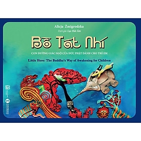 Bồ Tát Nhí - Con đường giác ngộ của Đức Phật dành cho trẻ em 68k Thái hà