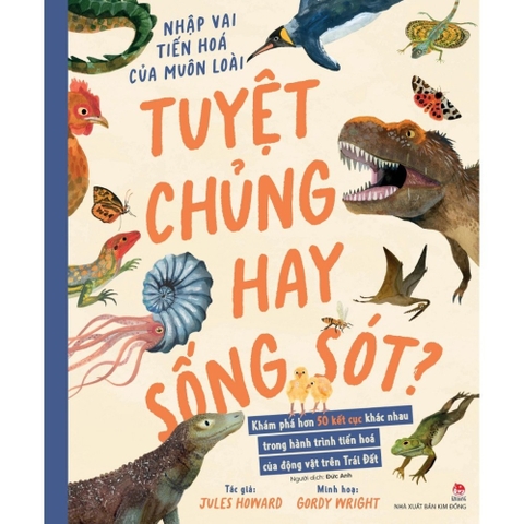 Nhập Vai Tiến Hoá Của Muôn Loài: Tuyệt Chủng Hay Sống Sót? 135k - Kim Đồng