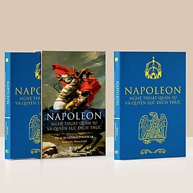 Napoleon - Nghệ Thuật Quân Sự Và Quyền Lực Đích Thực 345k - tân việt