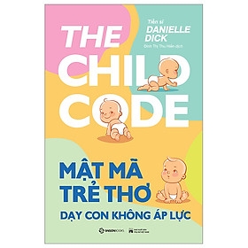 Mật mã trẻ thơ - Dạy con không áp lực -190000đ -Sài Gòn Books -Nuôi dạy con