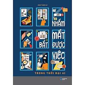 Nhắm Mắt Bắt Được Việc Trong Thời Đại AI - AZ - 149k