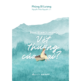 Bạn Đang Mang Vết Thương Của Ai? 115k - AZ