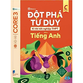 Đột Phá Tư Duy Kì Thi Tốt Nghiệp THPT Môn Tiếng Anh 150k - WB