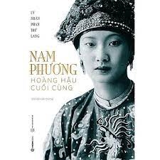 Nam Phương - Hoàng hậu cuối cùng (TB3) -100000đ -Sài Gòn Books