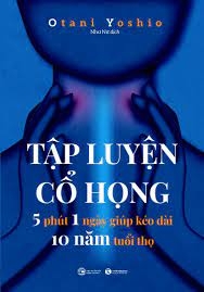 Tập luyện cổ họng – 5 phút 1 ngày giúp kéo dài 10 năm tuổi thọ 79k - Thái hà