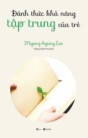 Đánh Thức Khả Năng Tập Trung Của Trẻ 139k