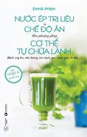 Nước ép trị liệu và chế độ ăn theo phương pháp cơ thể tự chữa lành 229k