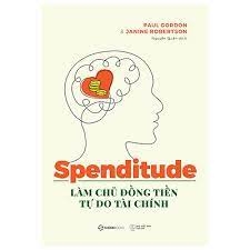 Spenditude: Làm chủ đồng tiền, tự do tài chính -120000đ -Sài Gòn Books -Kỹ năng
