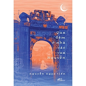 Qua Đêm Ở Nhà Các Vua Nguyễn 120k Nhã Nam