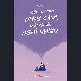 Sách Một Trái Tim Nhạy Cảm, Một Cái Đầu Nghĩ Nhiều - Monet 95k Time