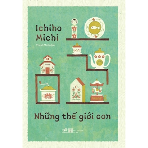 Những thế giới con (Ichiho Michi) 175k - (Nhã Nam)