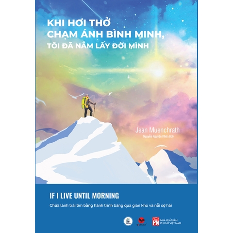 Khi Hơi Thở Chạm Ánh Bình Minh, Tôi Đã Nắm Lấy Đời Mình 145k Bách Việt CK55