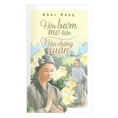 Hồn Bướm Mơ Tiên - Nửa Chừng Xuân - Khái Hưng - Trí Việt 88k CK60